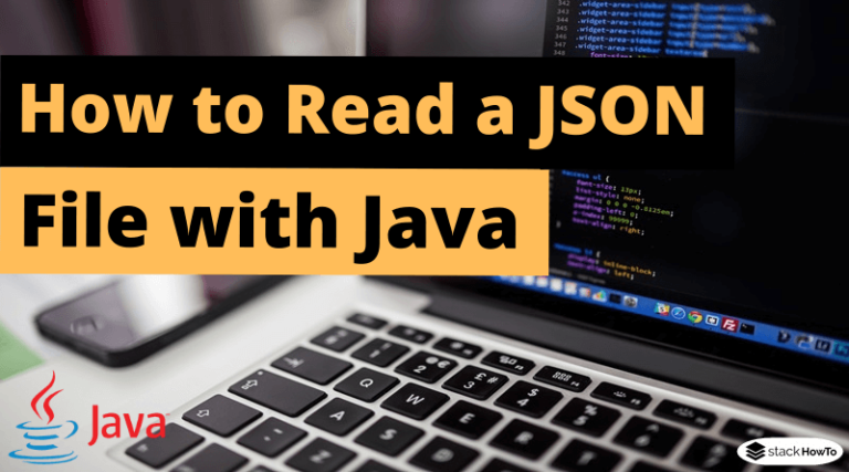 How To Read A Json File With Java Stackhowto