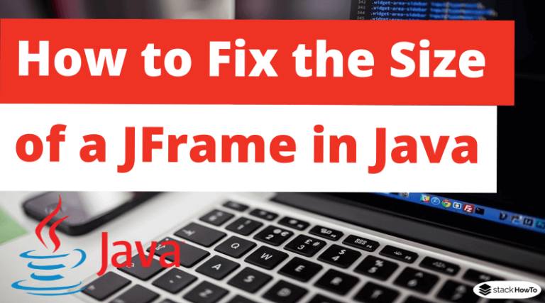 How To Fix The Size Of JFrame In Java StackHowTo