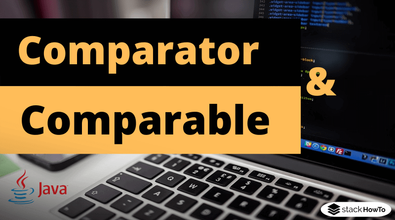 Comparator and Comparable in Java with example
