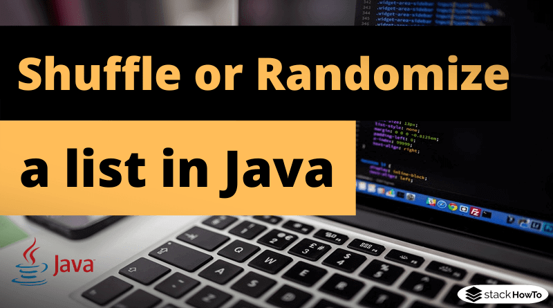 How to Shuffle or Randomize a list in Java