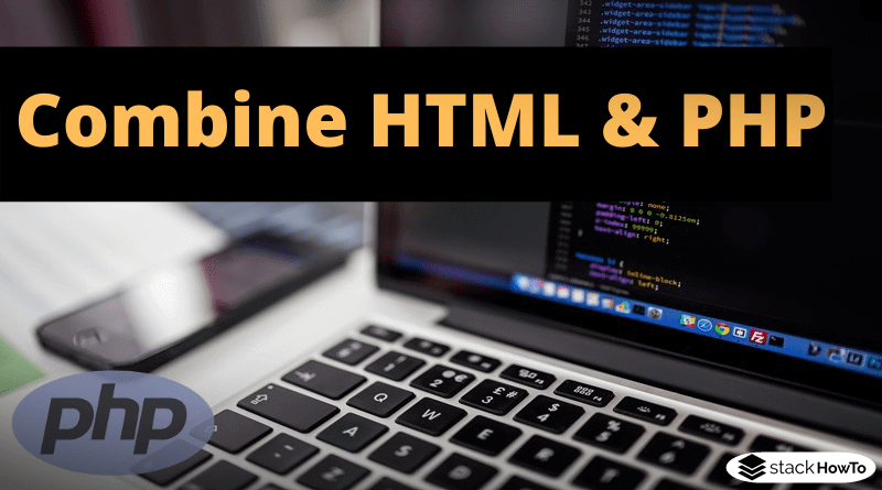 How to combine HTML and PHP