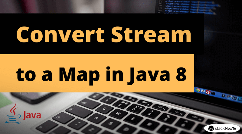 How to convert Stream to a Map in Java 8