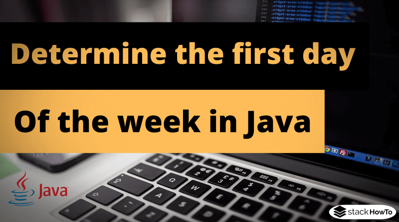 How to determine the first day of the week in Java