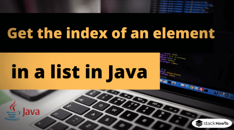 How to get the index of an element in a list in Java - StackHowTo