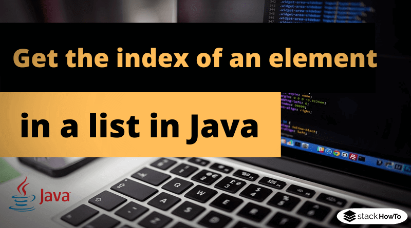 How to get the index of an element in a list in Java