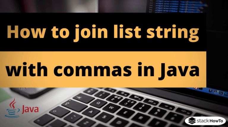 how-to-join-list-string-with-commas-in-java-stackhowto