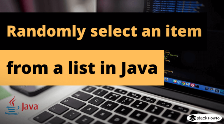 how-to-randomly-select-an-item-from-a-list-in-java-stackhowto