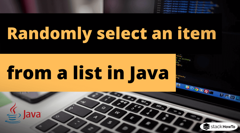How to randomly select an item from a list in Java