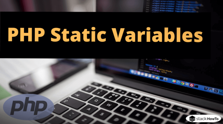 PHP Static Variables StackHowTo