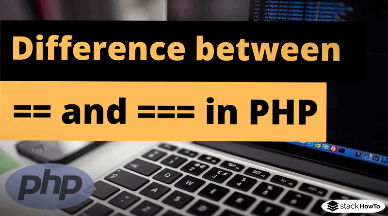 What is the difference between == and === in PHP