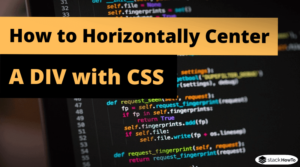 How to Horizontally Center a DIV with CSS - StackHowTo