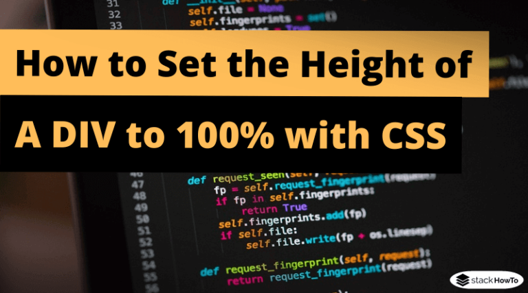 how-to-set-the-height-of-a-div-to-100-with-css-stackhowto