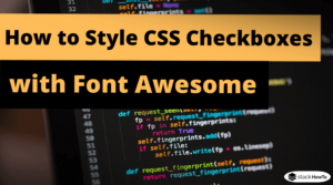 How to Style CSS Checkboxes with Font Awesome - StackHowTo