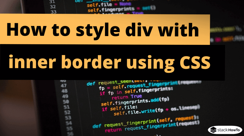 How to style div with an inner border inside a div using CSS - StackHowTo