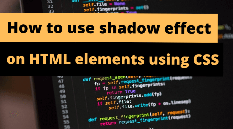 how-to-use-shadow-effect-on-html-elements-using-css