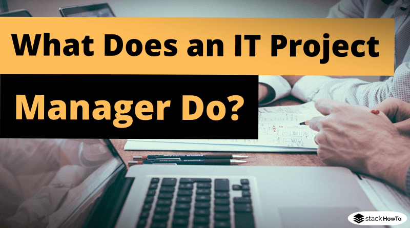 What Does An It Project Manager Do