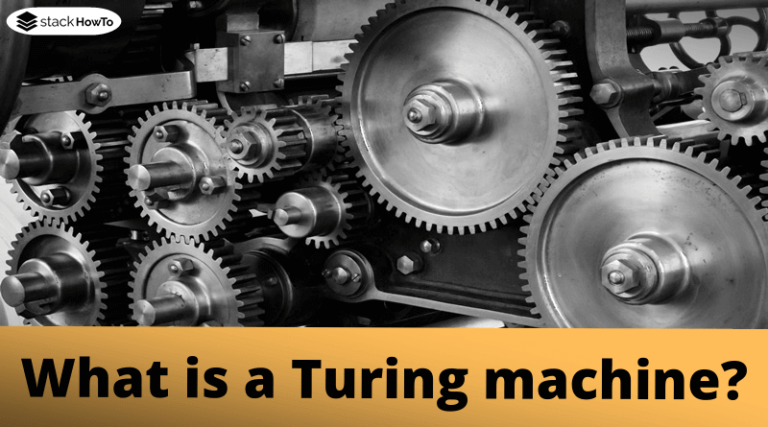 What Is A Turing Machine StackHowTo