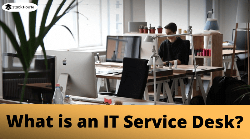 what-is-an-it-service-desk