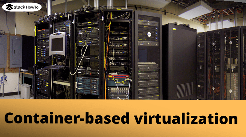 what-is-container-based-virtualization