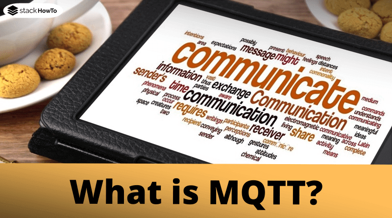 What Is Mqtt Stackhowto What Is Mqtt Stackhowto