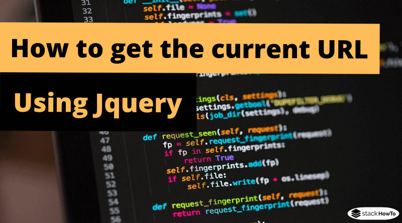 How to get the current URL using Jquery - StackHowTo