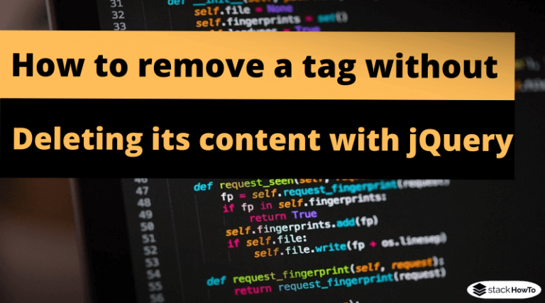 how-to-remove-a-tag-without-deleting-its-content-with-jquery-stackhowto