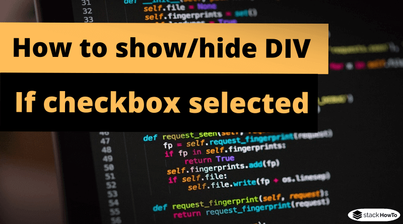 How To Show hide DIV If Checkbox Selected StackHowTo