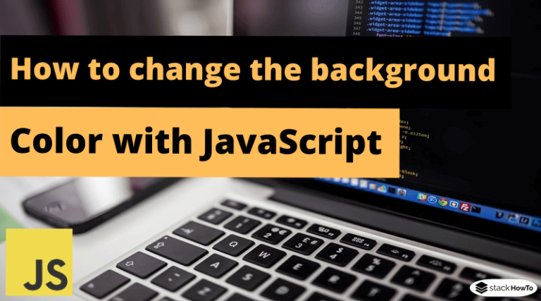 How to change the background color with JavaScript - StackHowTo