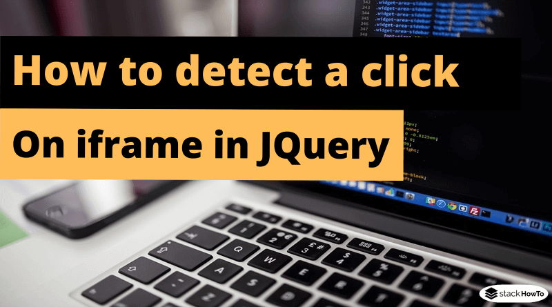 how-to-detect-a-click-on-iframe-in-jquery