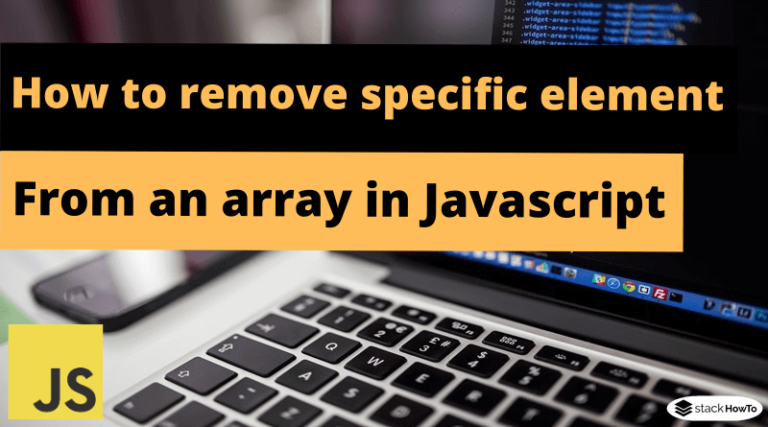 how-to-remove-a-specific-element-from-an-array-in-javascript-stackhowto