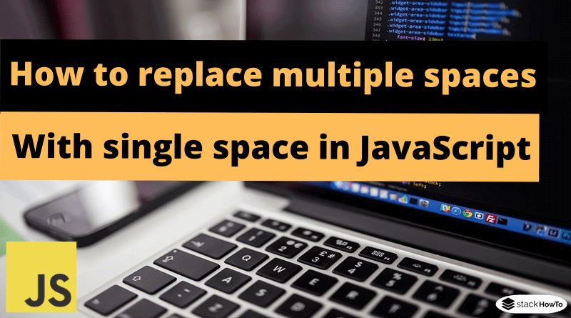 how-to-replace-multiple-spaces-with-single-space-in-javascript