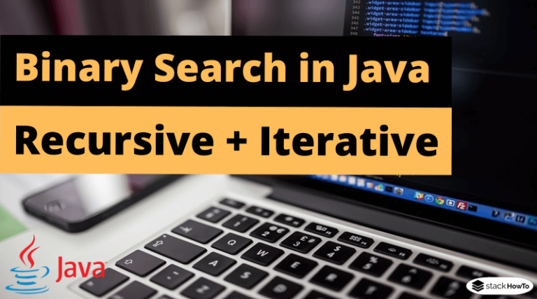 Precisely Measuring Java Memory Usage Iterative vs Recursive Binary Search - Binary Search in Java: Recursive + Iterative - StackHowTo