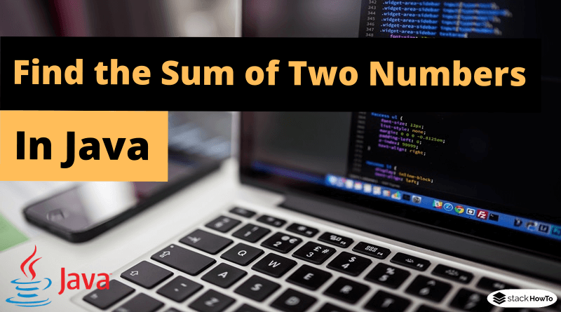 Find the Sum of Two Numbers in Java