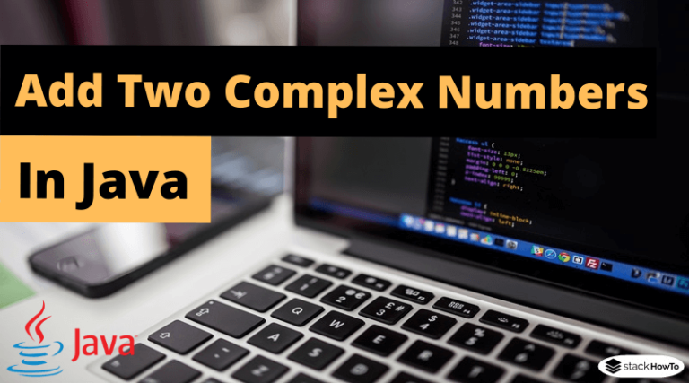 How to Add Two Complex Numbers in Java - StackHowTo