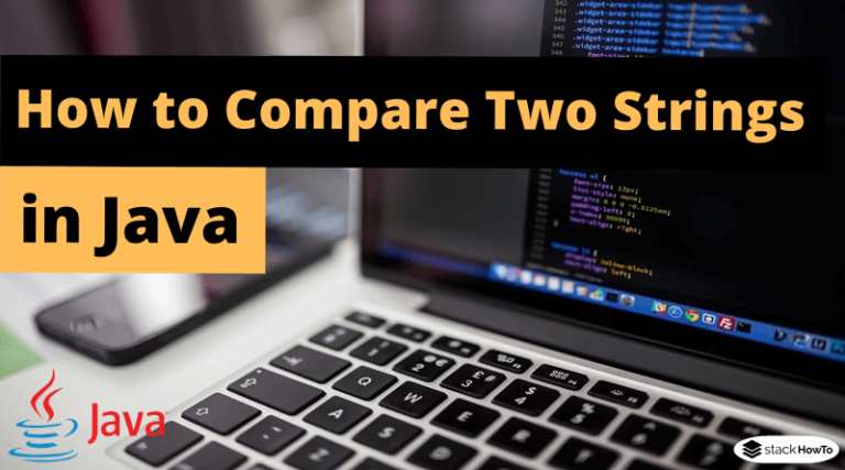 how-to-compare-two-strings-in-java-stackhowto