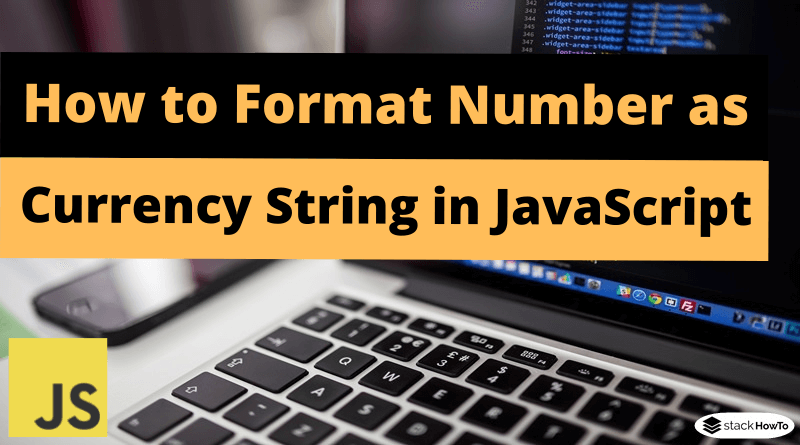 How to Format Number as Currency String in JavaScript