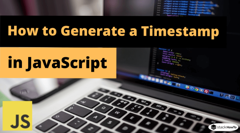 how-to-generate-a-timestamp-in-javascript-stackhowto