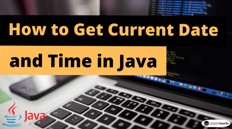 how-to-get-current-date-and-time-in-java-stackhowto