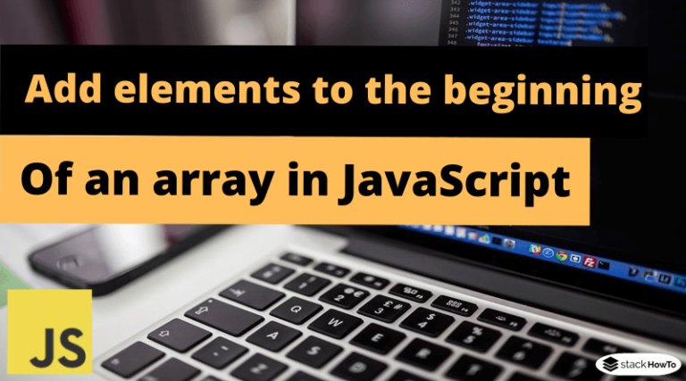 How to add an element to the beginning of an array in JavaScript ...