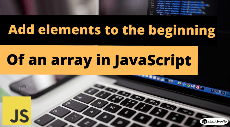 How to add an element to the beginning of an array in JavaScript