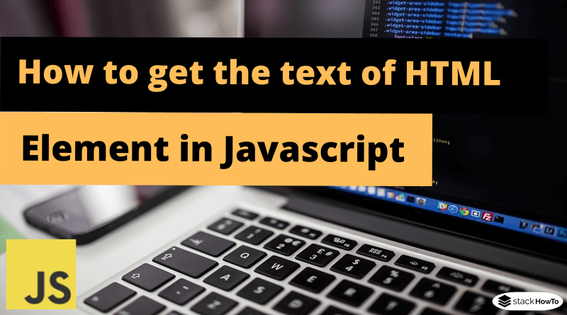 How to get the text of HTML element in Javascript