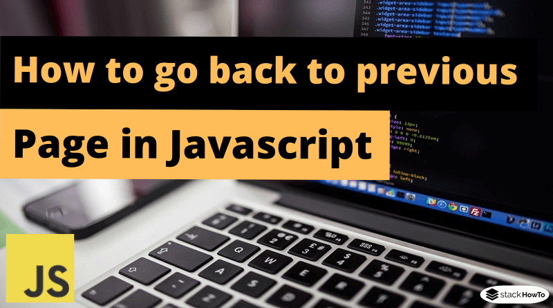 How to go back to previous page in Javascript