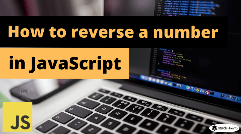 how-to-reverse-a-number-in-javascript-stackhowto