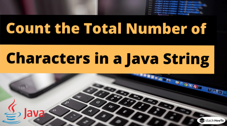 java-count-the-total-number-of-characters-in-a-string-stackhowto