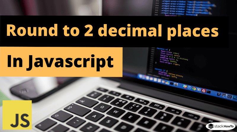 Round to 2 decimal places in JavaScript