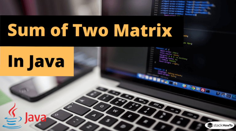find the sum of two matrix in java