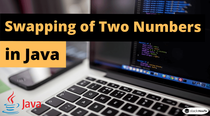 Swapping of Two Numbers in Java - StackHowTo
