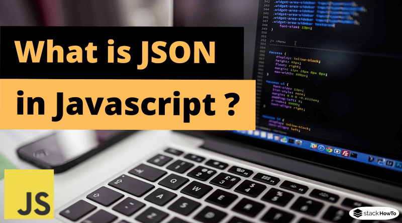 What Is JSON In Javascript StackHowTo