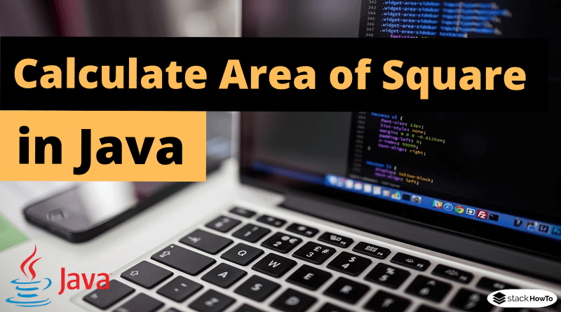 Write a Java Program to Calculate the Area of Square