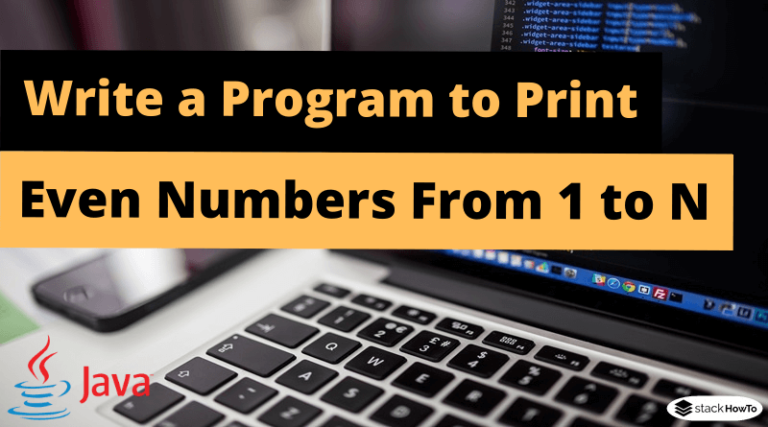 write-a-program-to-print-even-numbers-from-1-to-n-stackhowto